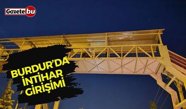 Burdur’da intihar girişimi