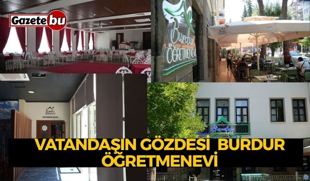 VATANDAŞLARIN GÖZDESİ: BURDUR ÖĞRETMENEVİ OLDU