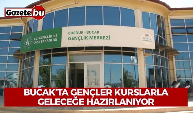 Bucak’ta Gençler Kurslarla Geleceğe Hazırlanıyor