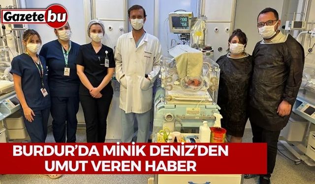 Burdur’da Minik Deniz’den Umut Veren Haber