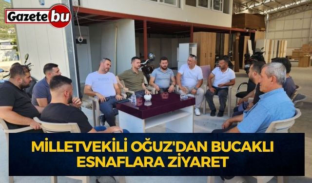 Milletvekili Oğuz'dan Bucaklı Esnaflara Ziyaret