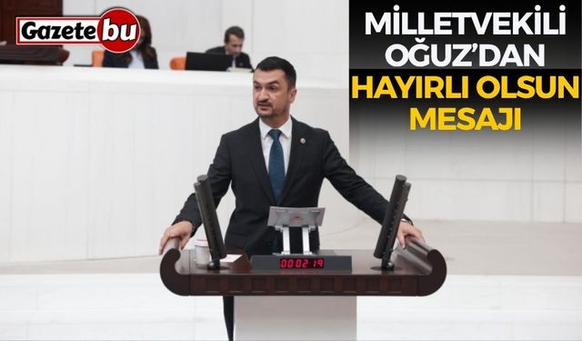 Milletvekili Oğuz’dan Yeni Üniversite Bölümleri İçin Hayırlı Olsun Mesajı