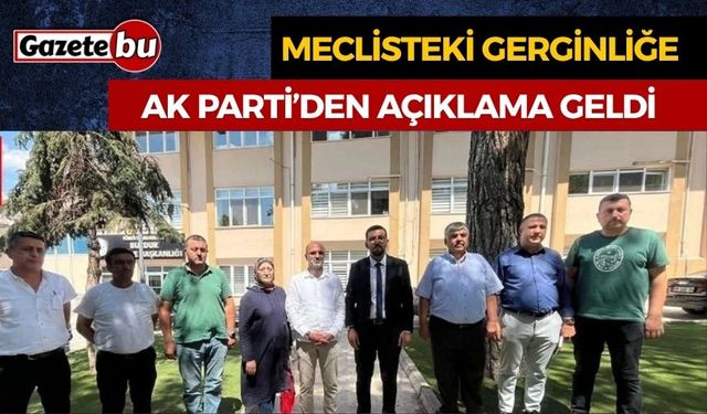 Burdur Meclisindeki Gerginliğe AK Parti’den Açıklama