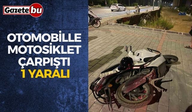Otomobille motosiklet çarpıştı: 1 yaralı