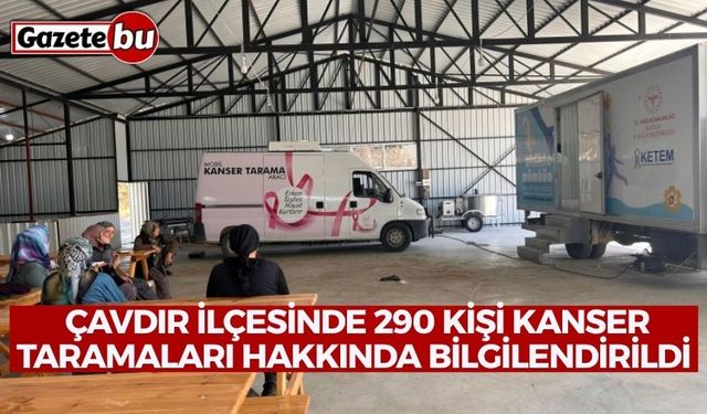 Burdur’a Bağlı Çavdır İlçesinde Temmuz Ayında 290 Kişi Kanser Taramaları Hakkında Bilgilendirildi