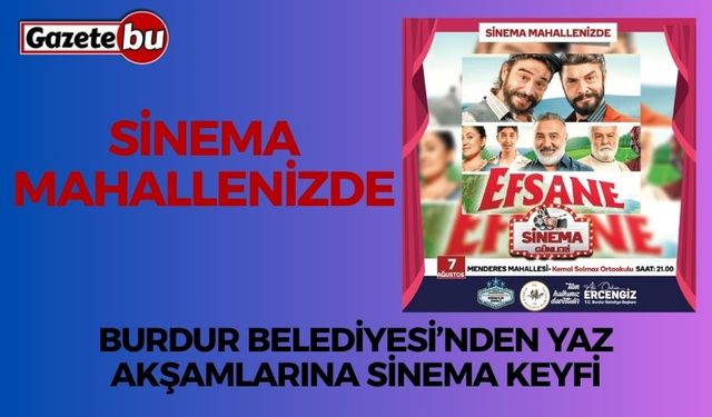 BURDUR BELEDİYESİ’NDEN YAZ AKŞAMLARINA SİNEMA KEYFİ