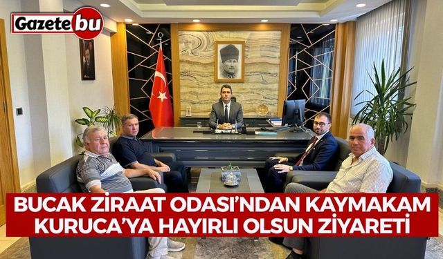 Bucak Ziraat Odası’ndan Kaymakam Kuruca’ya Hayırlı Olsun Ziyareti