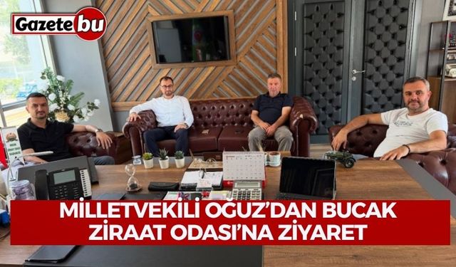 Milletvekili Oğuz’dan Bucak Ziraat Odası’na Ziyaret