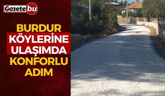 Burdur Köylerine Ulaşımda Konforlu Adım