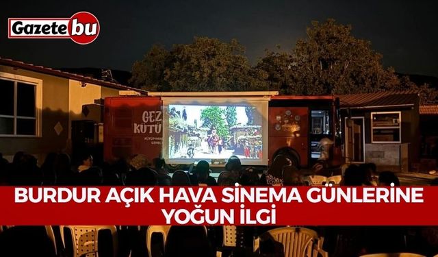 Burdur açık hava sinema günlerine yoğun ilgi