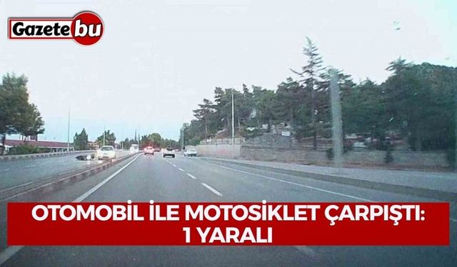 Otomobil ile motosiklet çarpıştı: 1 yaralı