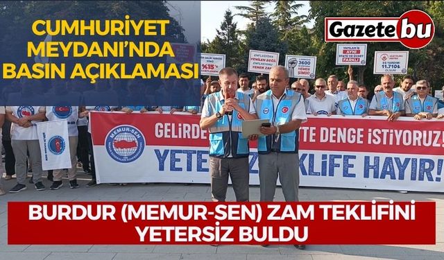 Burdur (Memur-Sen) Zam Teklifini Yetersiz Buldu