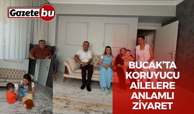 Bucak’ta Koruyucu Ailelere Anlamlı Ziyaret