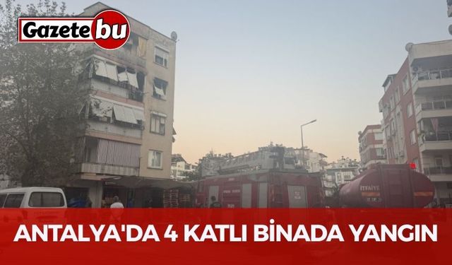 Antalya'da 4 Katlı Binada Yangın