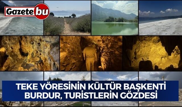 Teke Yöresinin Kültür Başkenti Burdur, Turistlerin Gözdesi