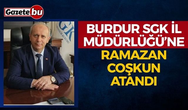 Burdur SGK'da Görev Değişimi