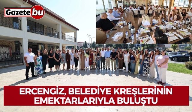 Başkan Ercengiz, Belediye kreşleri öğretmen ve çalışanlarıyla bir araya geldi