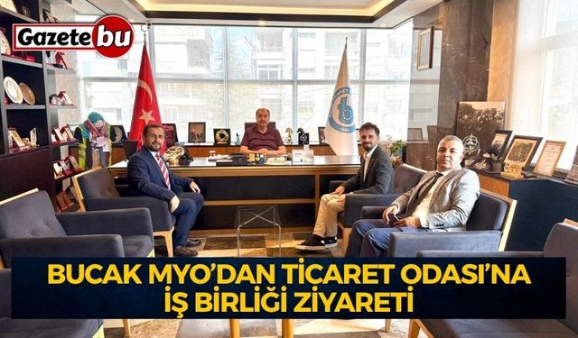 Bucak MYO’dan Ticaret Odası’na İş Birliği Ziyareti