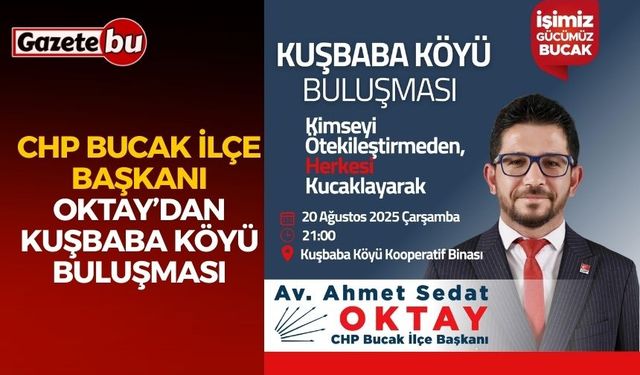 CHP BUCAK İLÇE TEŞKİLATI KUŞBABA KÖYÜ BULUŞMASI