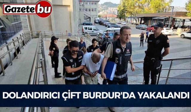 Dolandırıcı Çift Burdur'da Yakalandı