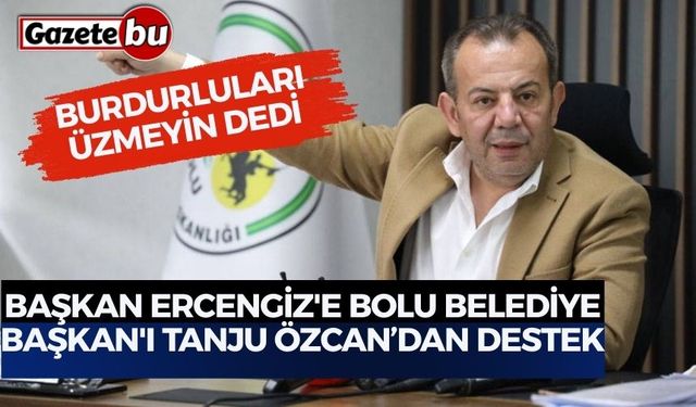 Başkan Ercengiz'e Bolu Belediye Başkan'ı Tanju Özcan’dan Destek