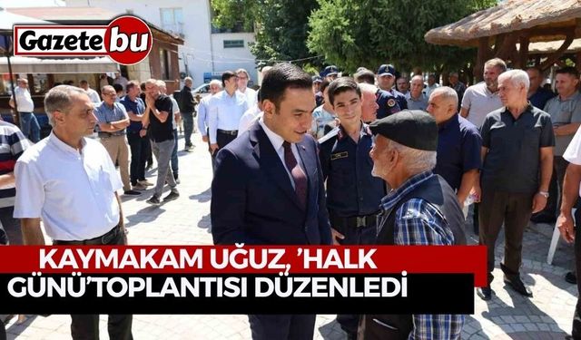 Kaymakam Uğuz, ’Halk Günü’ toplantısı düzenledi