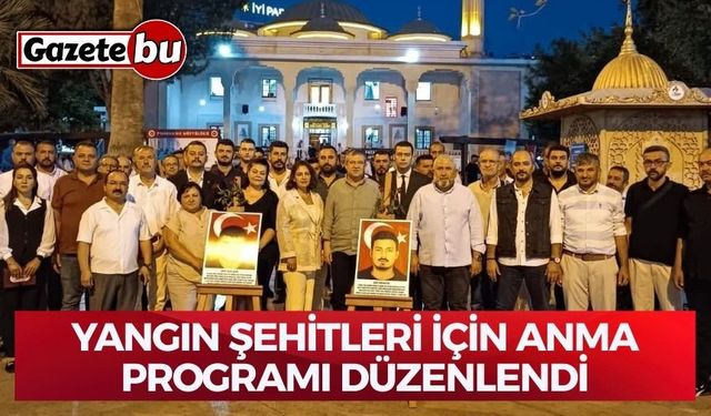 Yangın şehitleri için anma programı düzenlendi