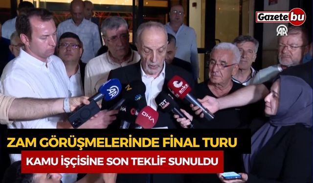 Zam Görüşmelerinde Final Turu: Kamu İşçisine Son Teklif Sunuldu