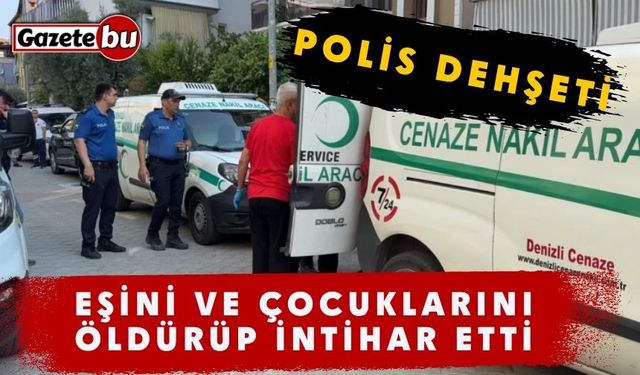 Polis dehşeti: Eşini ve Çocuklarını Öldürüp İntihar Etti