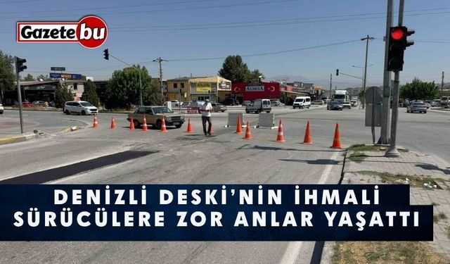 Denizli DESKİ’nin ihmali sürücülere zor anlar yaşattı
