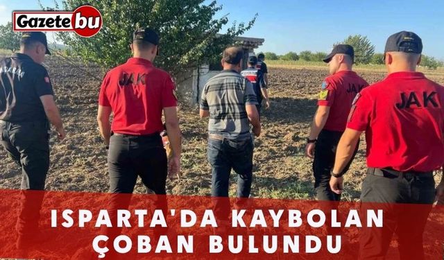 Isparta'da kaybolan çoban bulundu