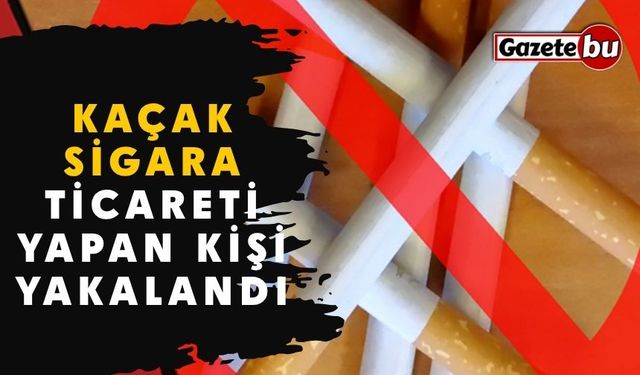Kaçak Sigara Ticareti Yapan Kişi Yakalandı