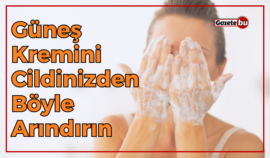 Güneş Kremini Arındırmanız Gerektiğini Biliyor Musunuz?