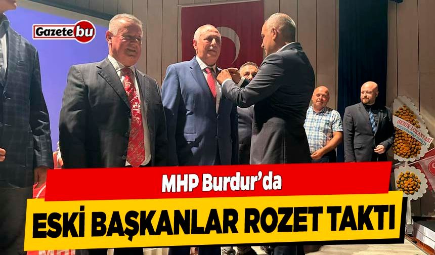 MHP Burdur'da Eski Başkanlar Rozet Taktı