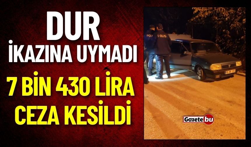 Burdur'da Dur İhtarına Uymayan Sürücüye Ceza Kesildi