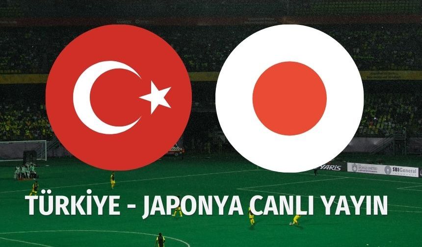 Türkiye - Japonya Hazırlık Maçı Canlı izle