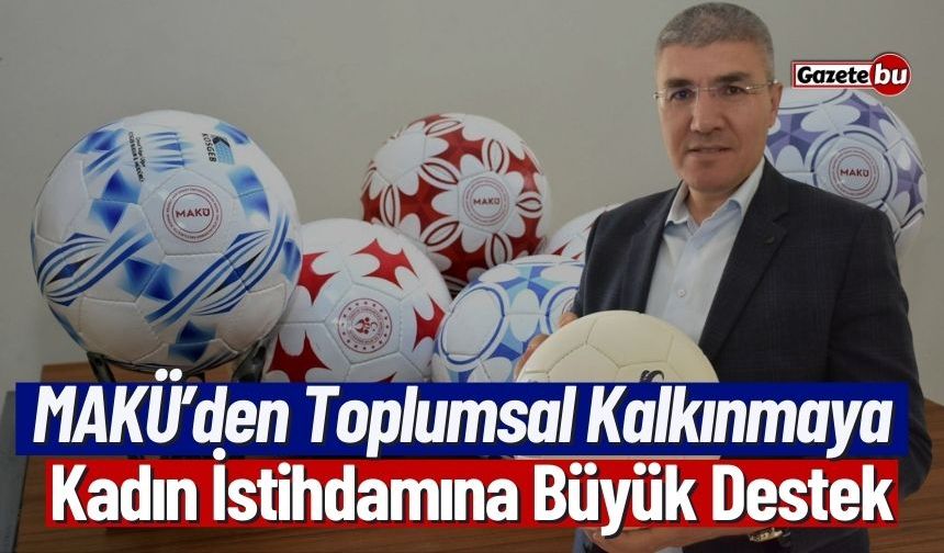 MAKÜ’den Toplumsal Kalkınmaya ve Kadın İstihdamına Büyük Destek