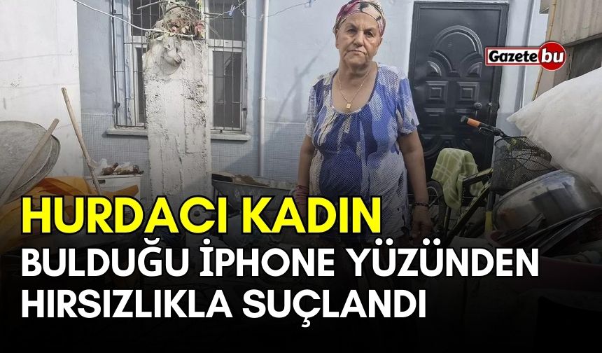 Hurdacı Kadın: Bulduğu iPhone Yüzünden Hırsızlıkla Suçlandı