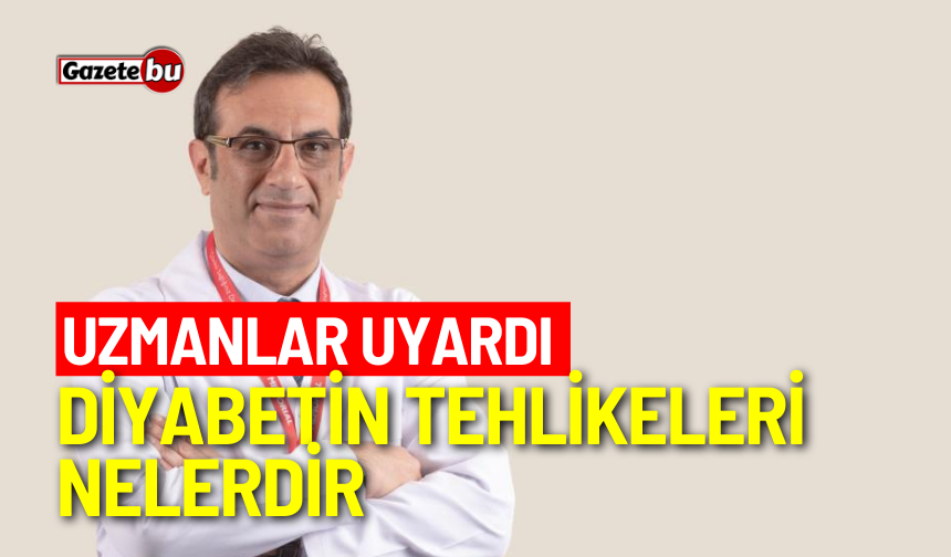 Uzmanlar uyardı: Diyabetin tehlikeleri nelerdir?