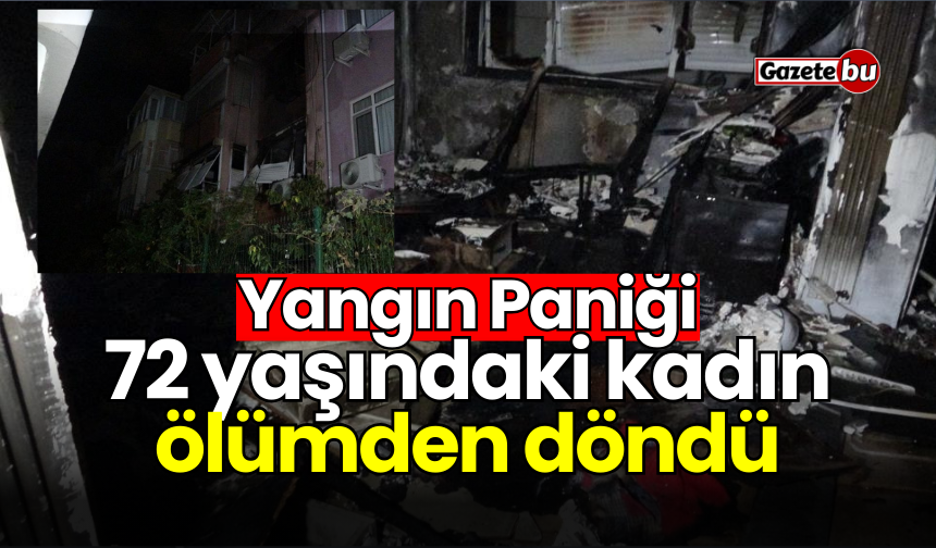 Yangın paniği: 72 yaşındaki kadın ölümden döndü