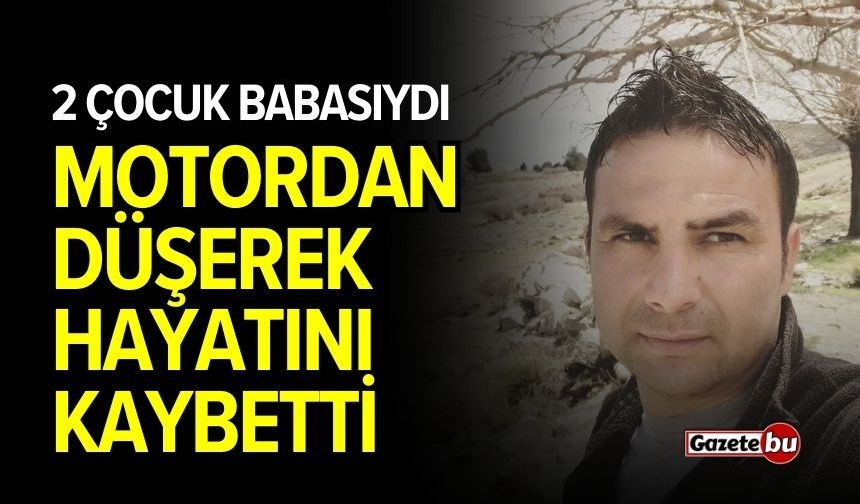 2 çocuk babası adam motosikletten düşerek öldü