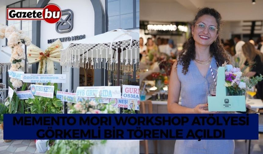 MEMENTO MORI WORKSHOP ATÖLYESİ GÖRKEMLİ BİR TÖRENLE AÇILDI