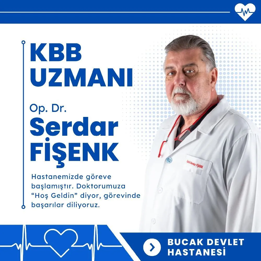 Bucak Devlet Hastanesi, Kulak Burun Boğaz (Kbb) Uzmanı Opr. Dr. Serdar Fişenk’in Göreve Başladığını Duyurdu.